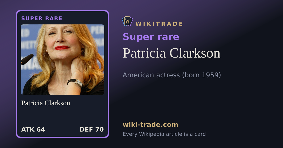Patricia Clarkson — Super rare card