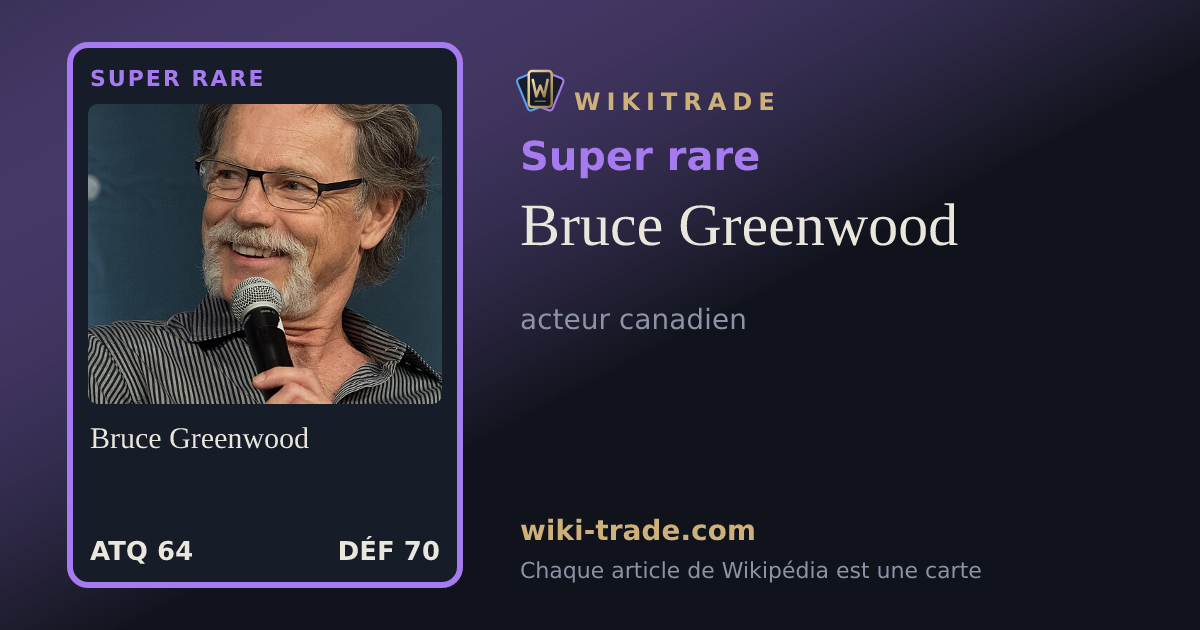 Bruce Greenwood — carte Super rare