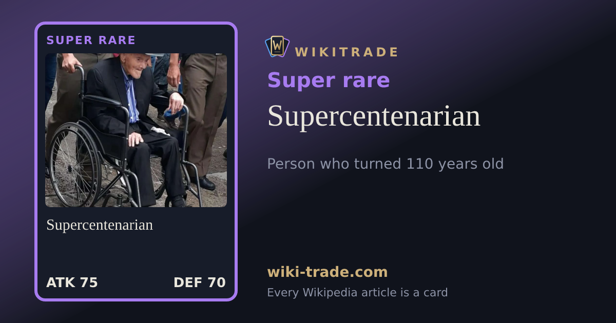 Supercentenarian — Super rare card