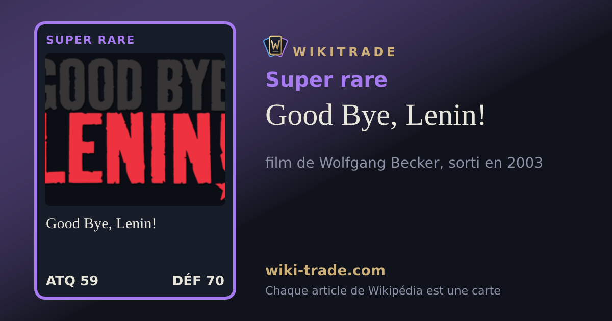 Good Bye, Lenin! — carte Super rare