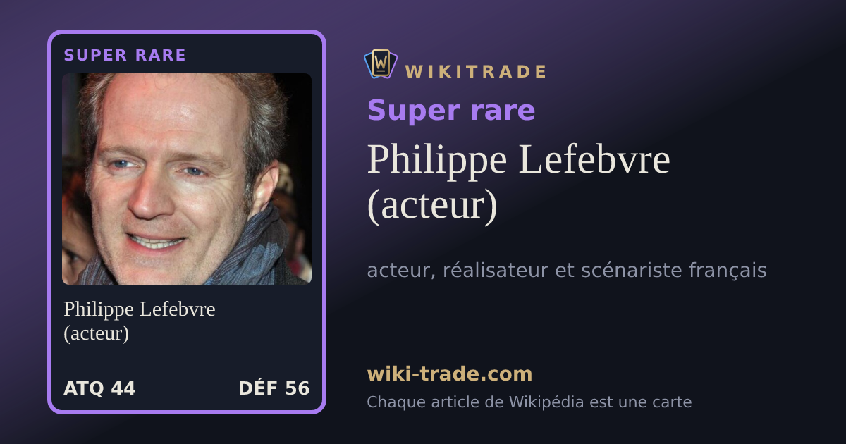 Philippe Lefebvre (acteur) — carte Super rare