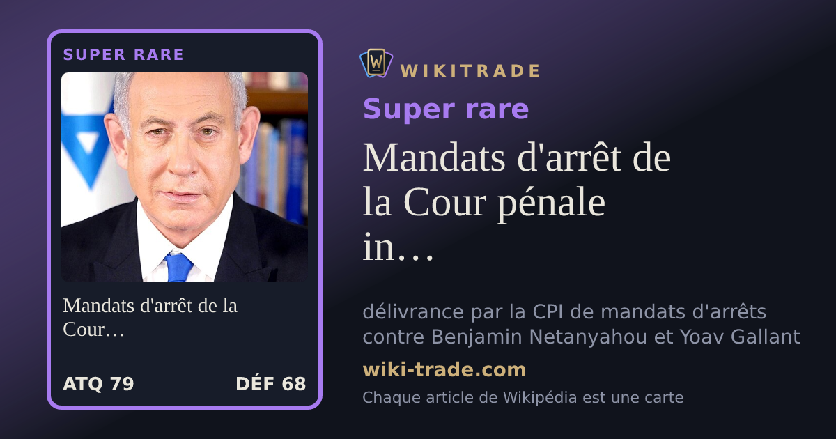 Mandats d'arrêt de la Cour pénale internationale contre Benyamin Netanyahou et Yoav Gallant — carte Super rare