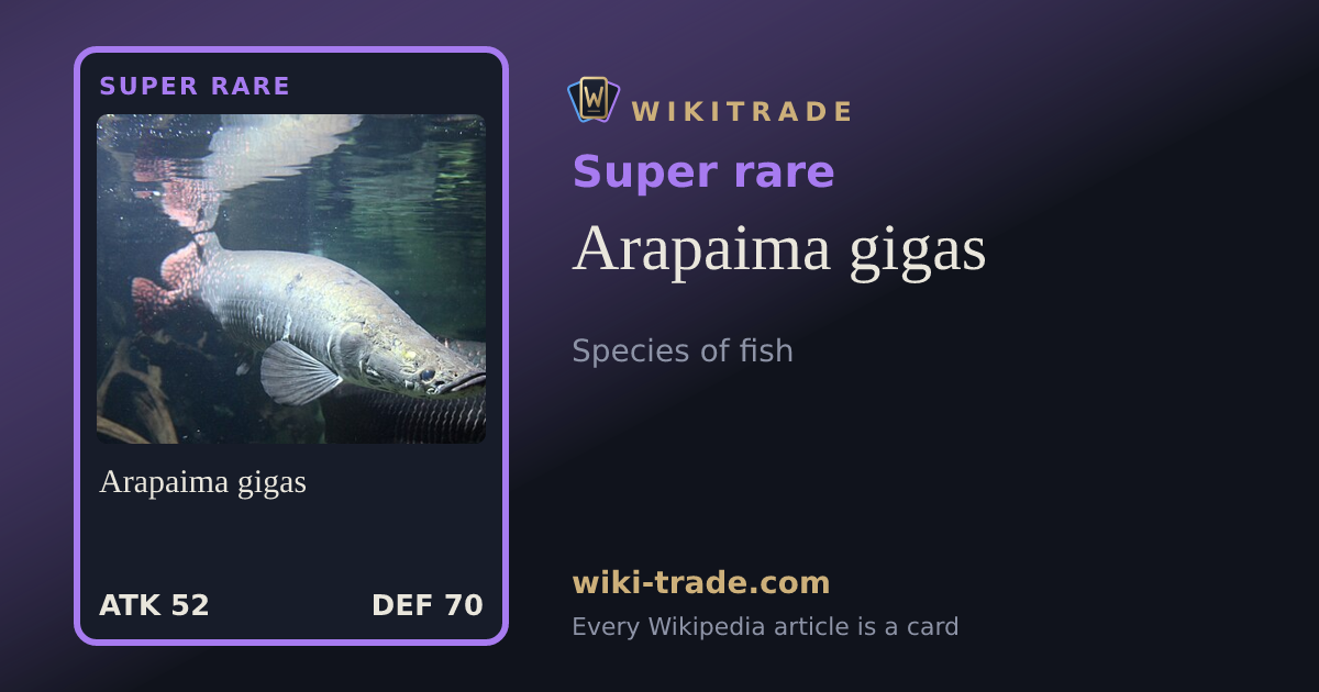 Arapaima gigas — Super rare card