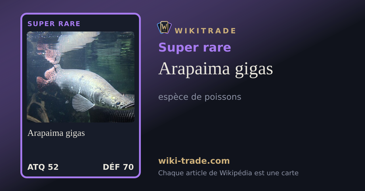 Arapaima gigas — carte Super rare