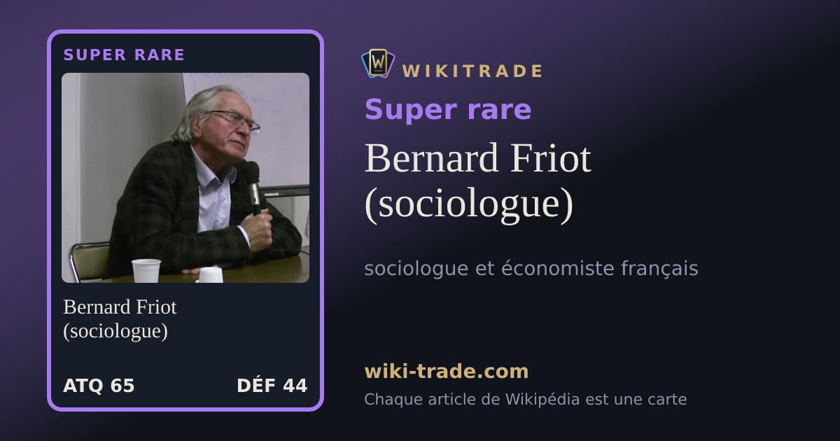 Bernard Friot (sociologue) — carte Super rare