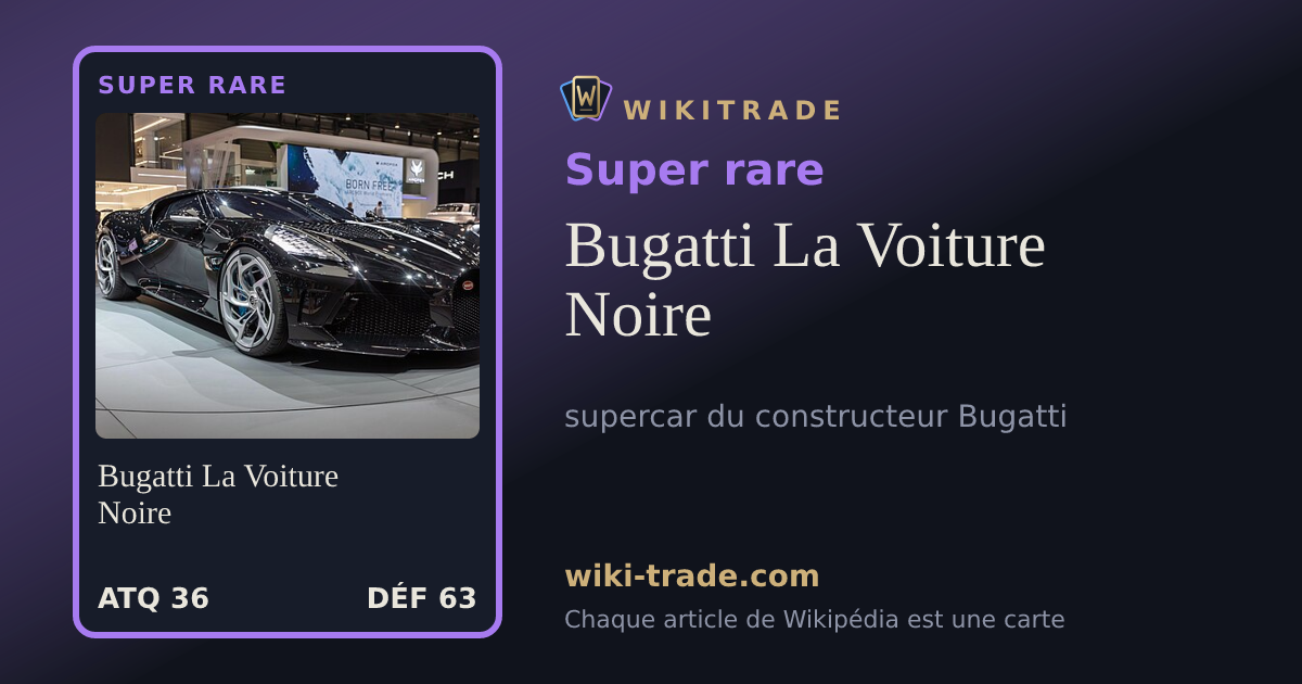 Bugatti La Voiture Noire — carte Super rare