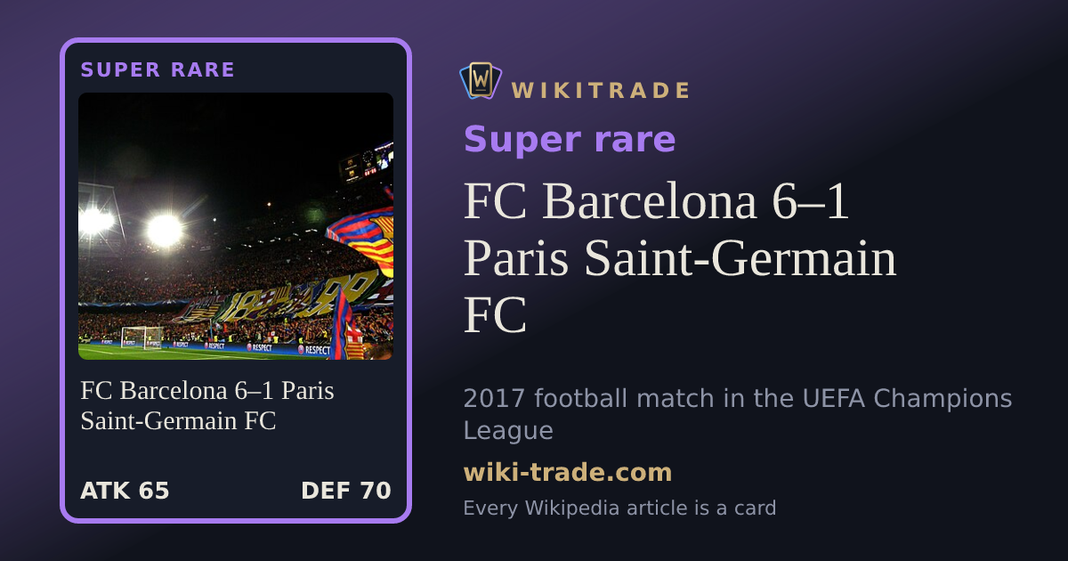 FC Barcelona 6–1 Paris Saint-Germain FC — Super rare card