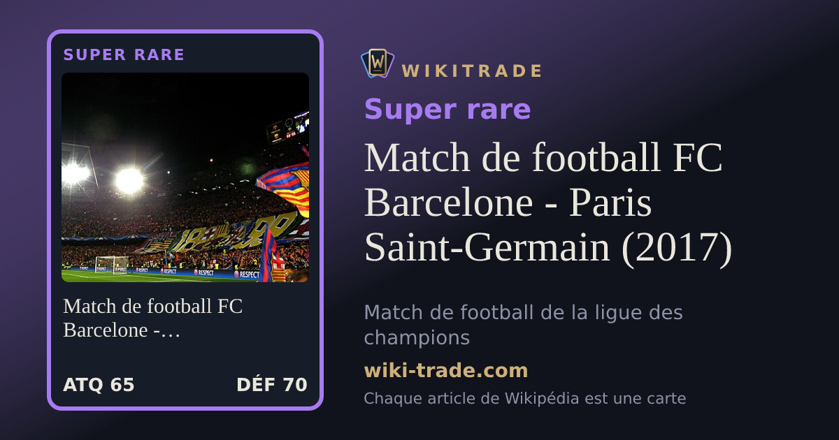 Match de football FC Barcelone - Paris Saint-Germain (2017) — carte Super rare