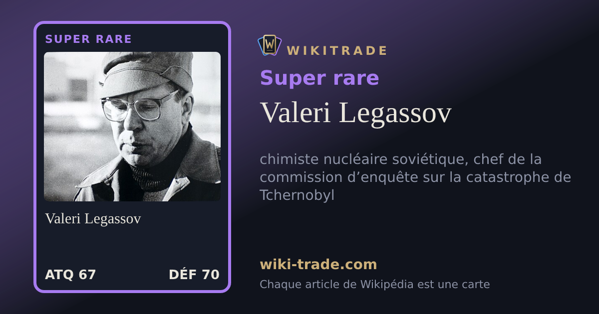 Valeri Legassov — carte Super rare