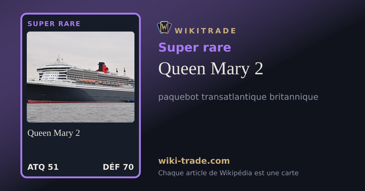 Queen Mary 2 — carte Super rare