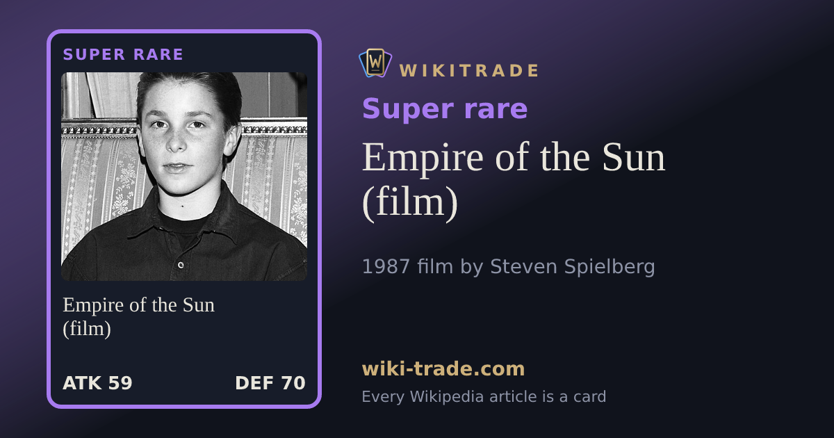 Empire of the Sun (film) — Super rare card