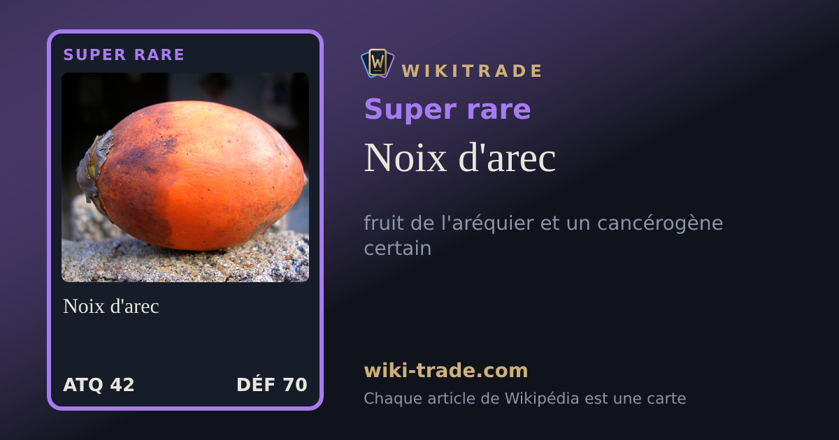 Noix d'arec — carte Super rare