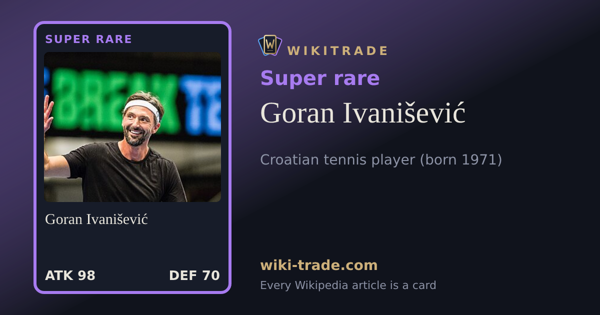 Goran Ivanišević — Super rare card