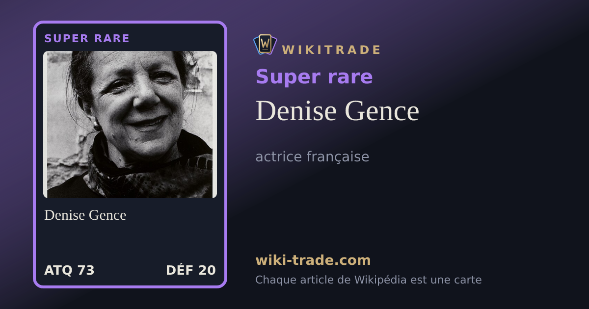Denise Gence — carte Super rare