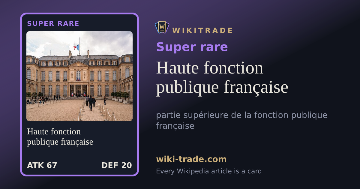 Haute fonction publique française — Super rare card