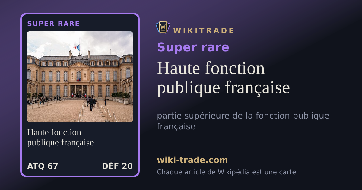 Haute fonction publique française — carte Super rare