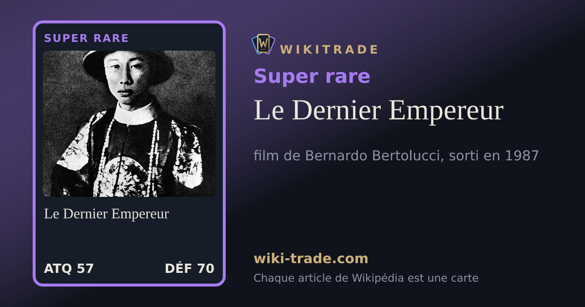 Le Dernier Empereur — carte Super rare