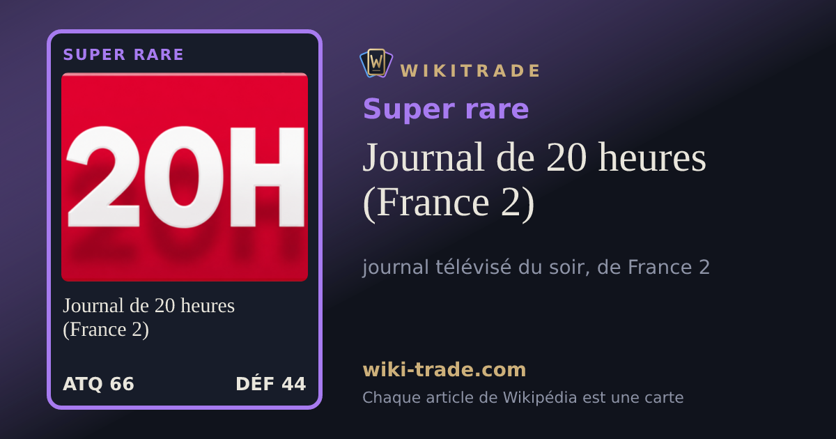 Journal de 20 heures (France 2) — carte Super rare