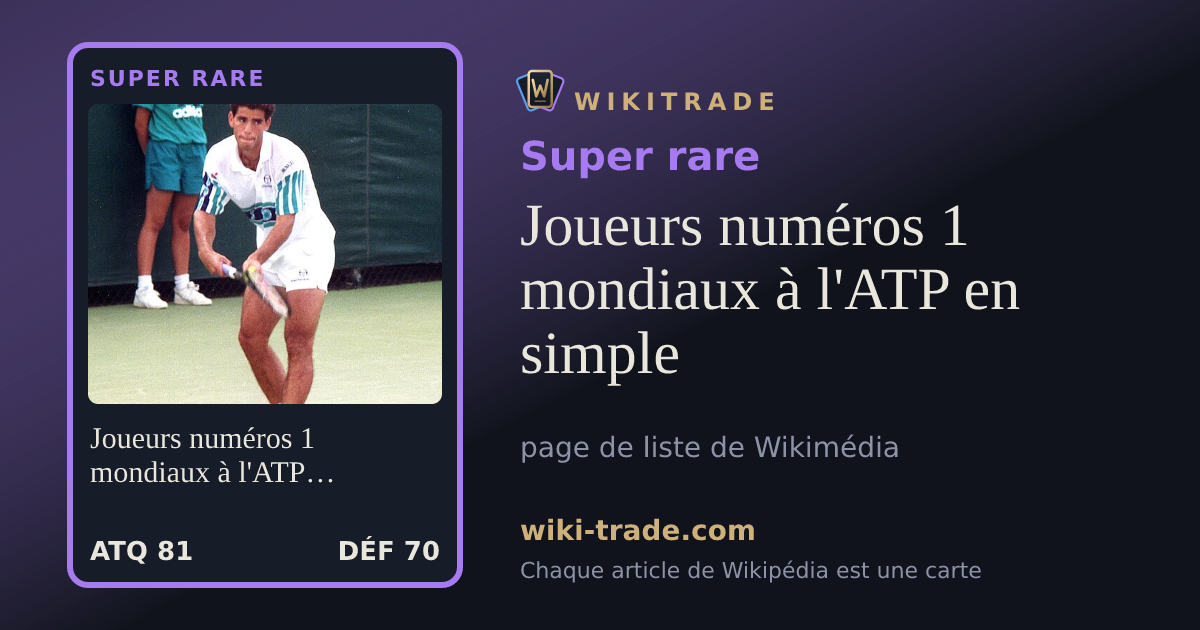 Joueurs numéros 1 mondiaux à l'ATP en simple — carte Super rare