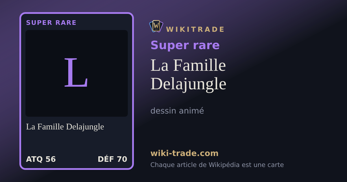La Famille Delajungle — carte Super rare