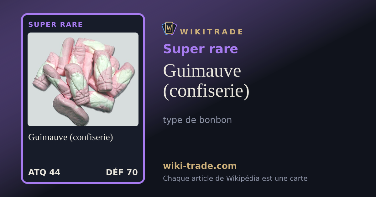 Guimauve (confiserie) — carte Super rare