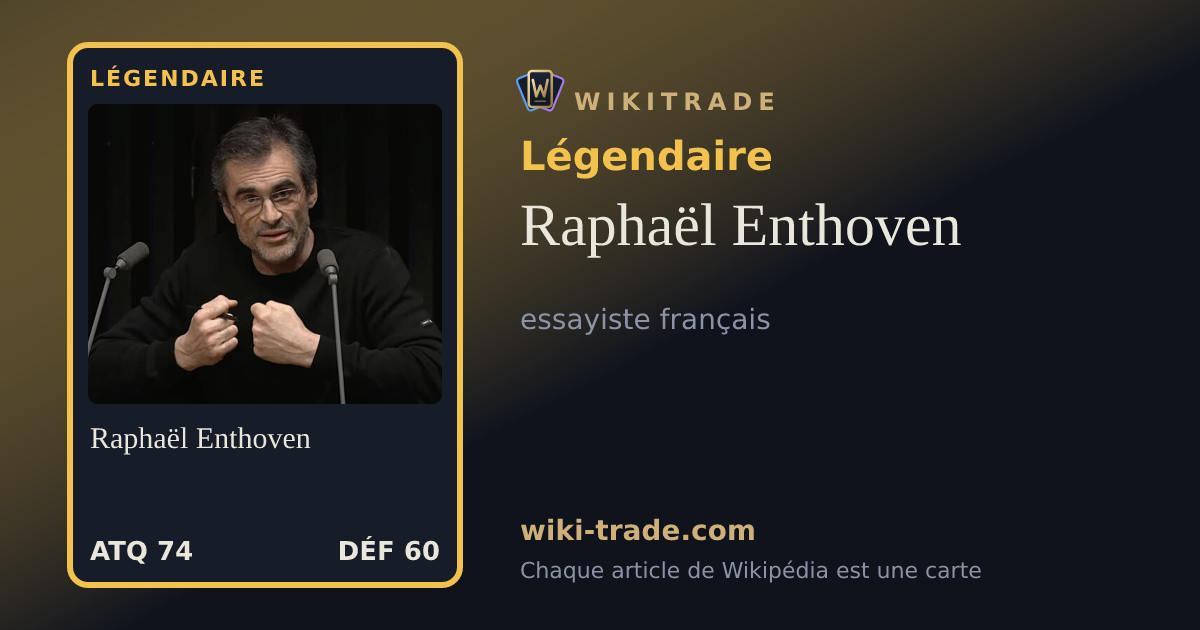 Raphaël Enthoven — carte Légendaire