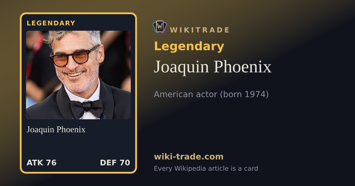 Joaquin Phoenix — Legendary card