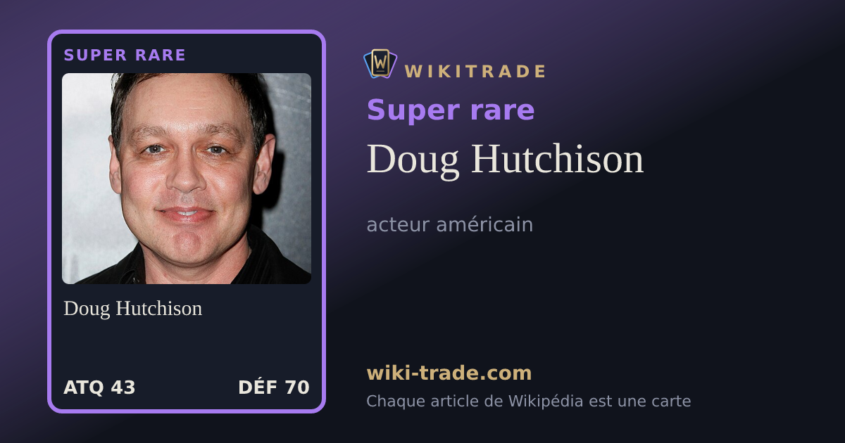 Doug Hutchison — carte Super rare