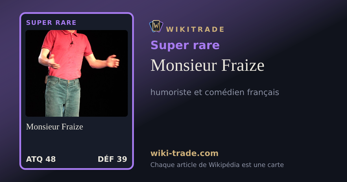 Monsieur Fraize — carte Super rare