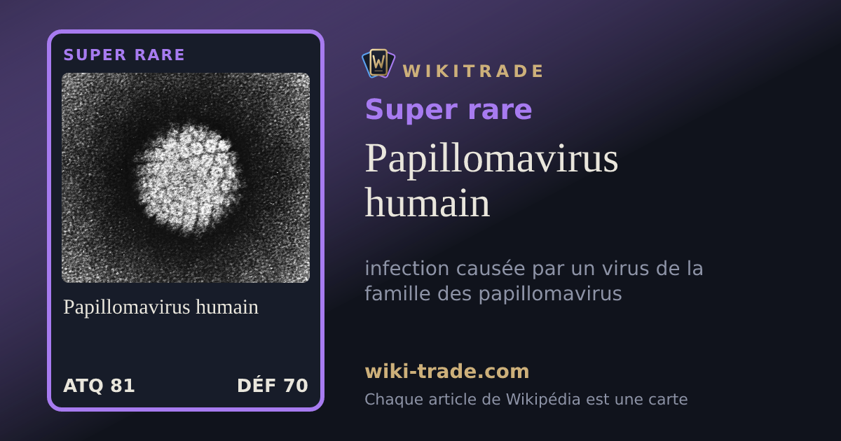 Papillomavirus humain — carte Super rare