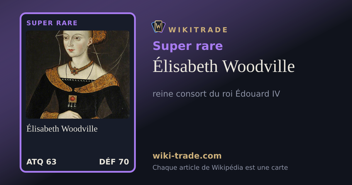 Élisabeth Woodville — carte Super rare