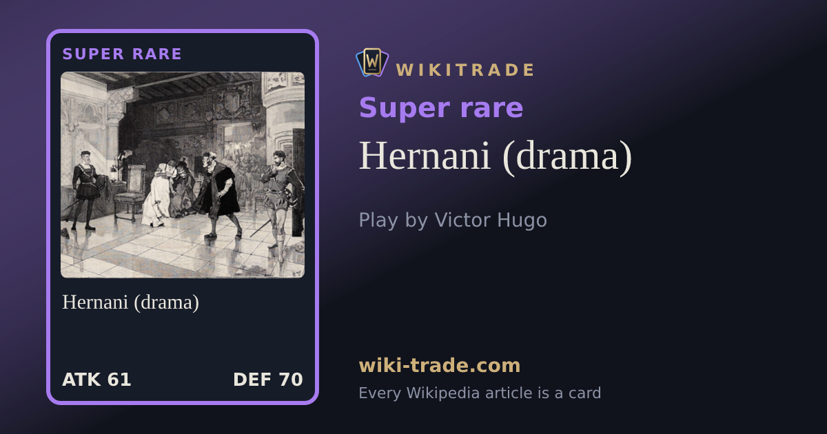 Hernani (drama) — Super rare card