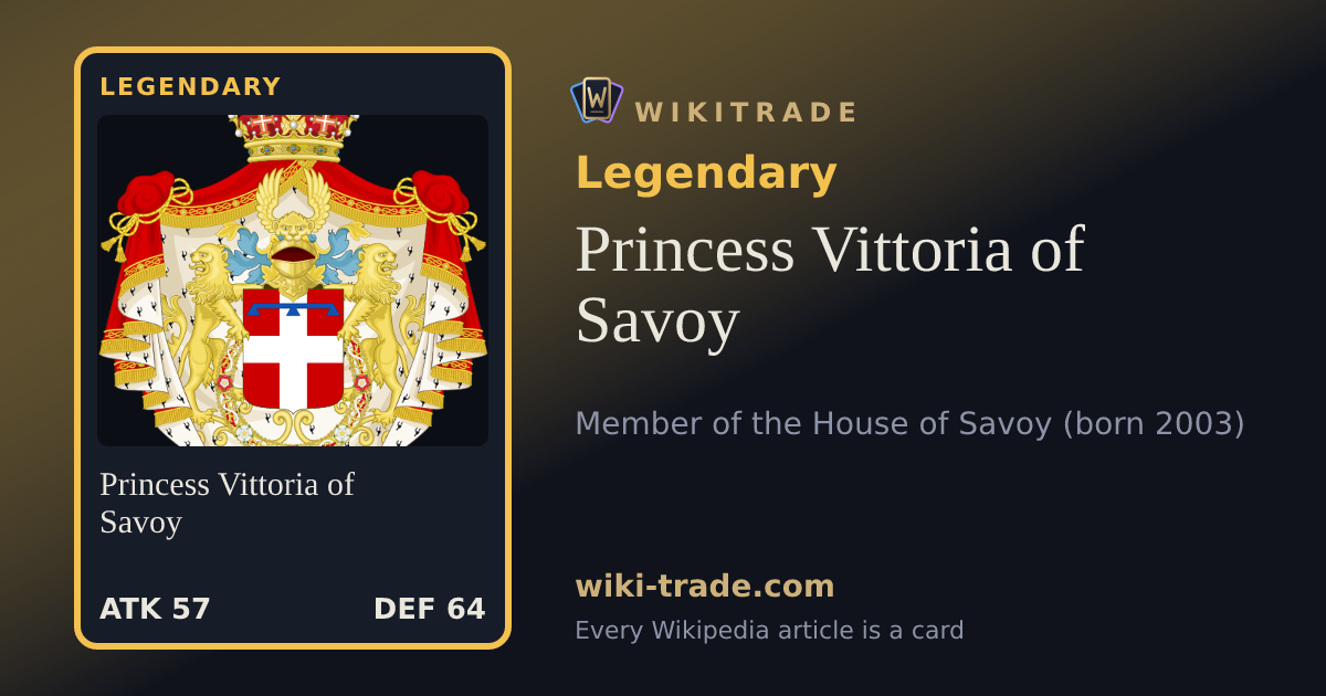 Princess Vittoria of Savoy — Legendary card