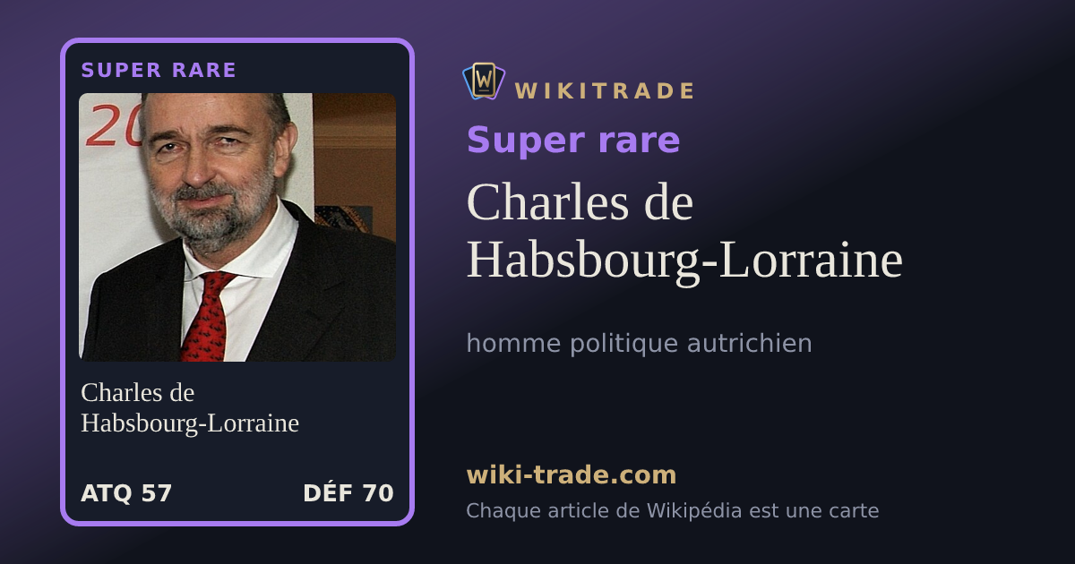 Charles de Habsbourg-Lorraine — carte Super rare