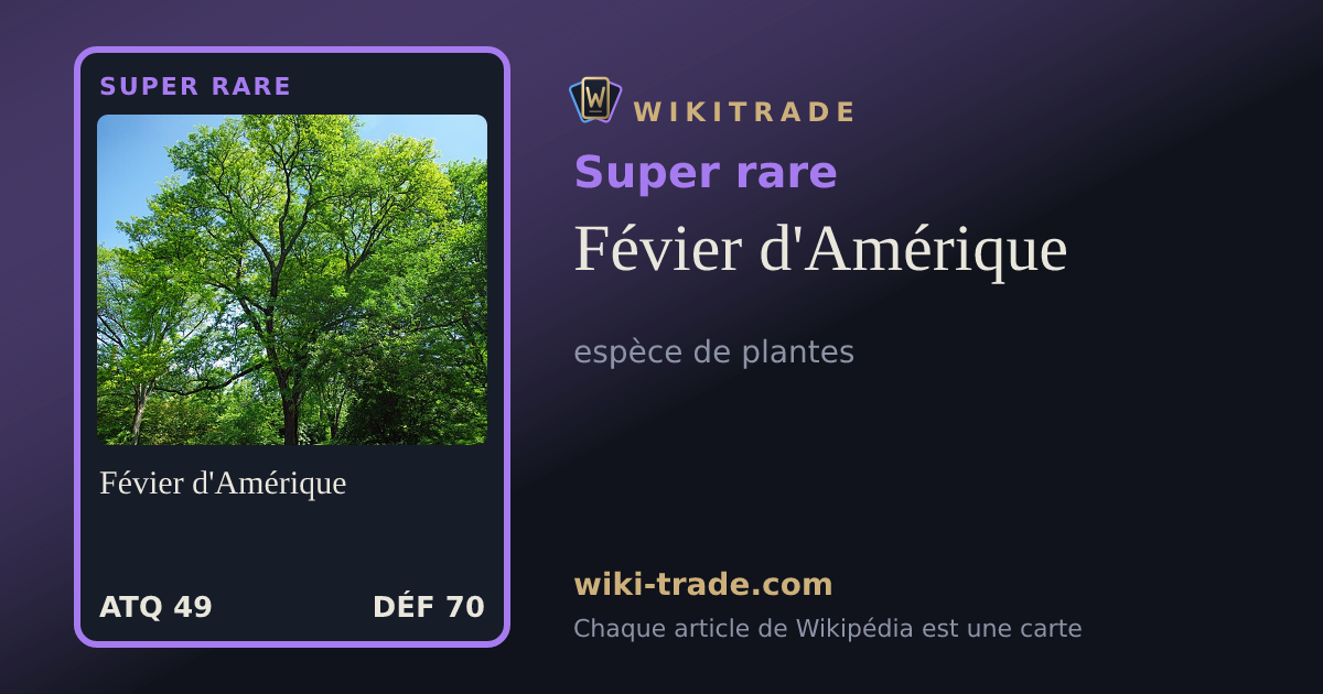 Févier d'Amérique — carte Super rare