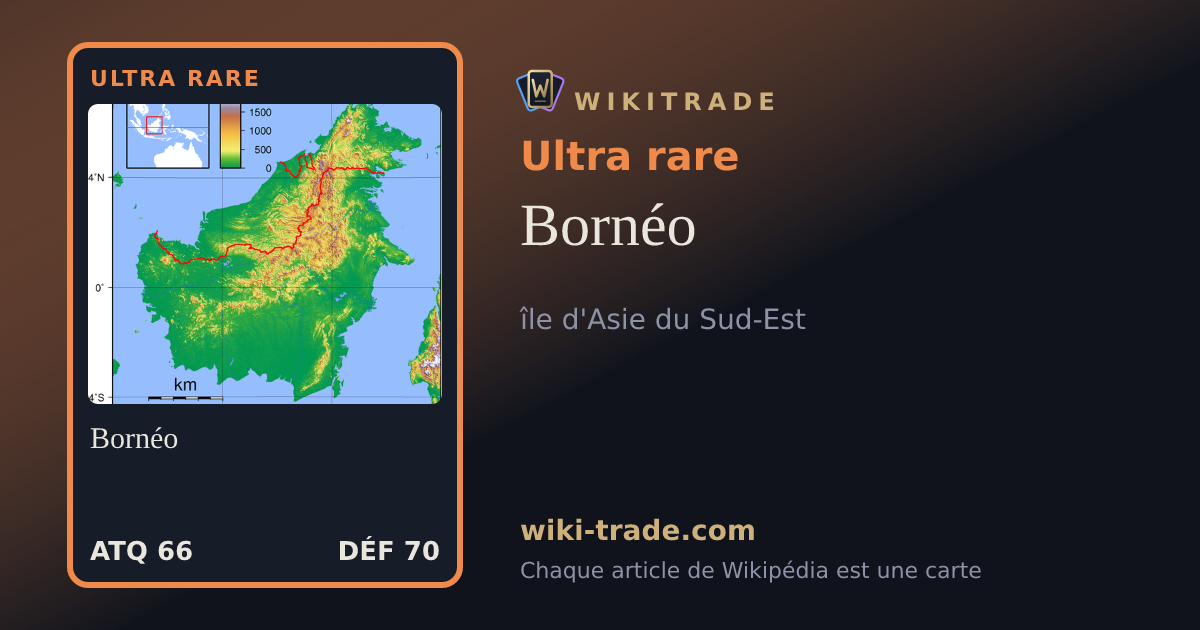 Bornéo — carte Ultra rare