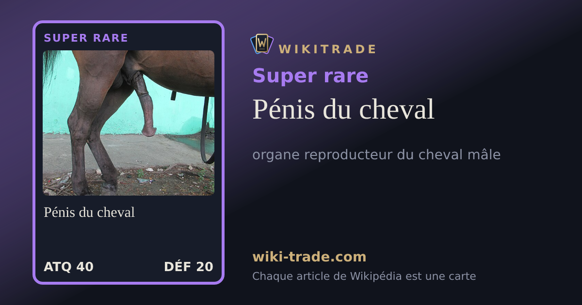 Pénis du cheval — carte Super rare
