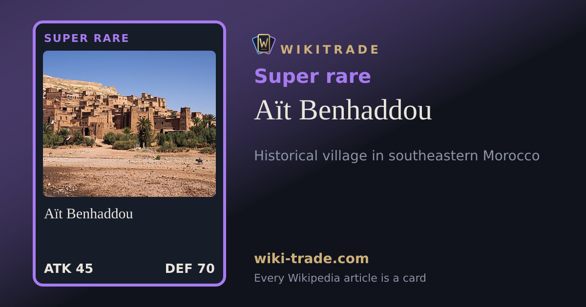 Aït Benhaddou — Super rare card