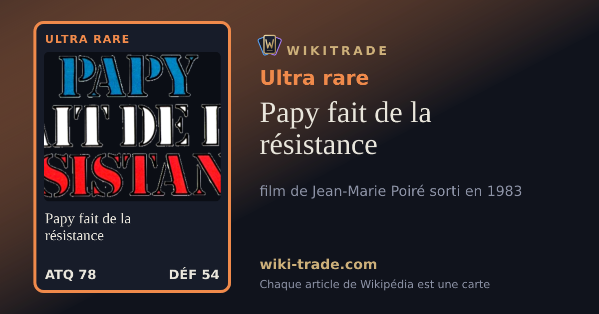 Papy fait de la résistance — carte Ultra rare
