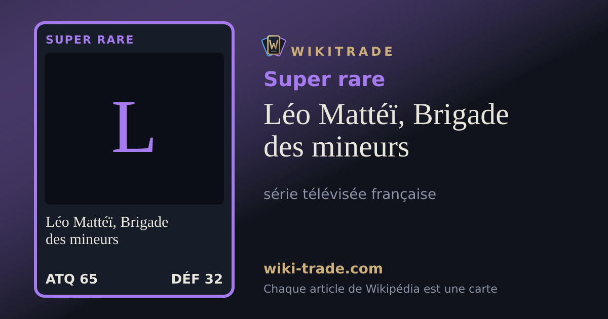 Léo Mattéï, Brigade des mineurs — carte Super rare