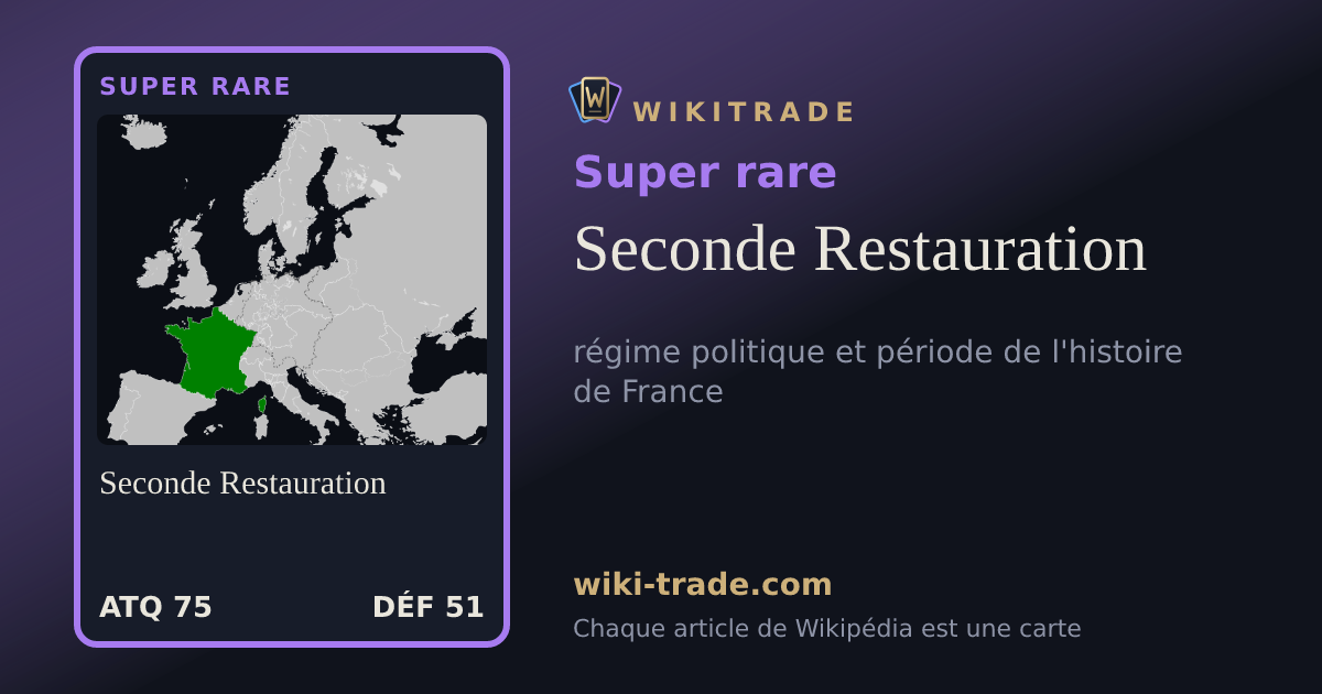 Seconde Restauration — carte Super rare