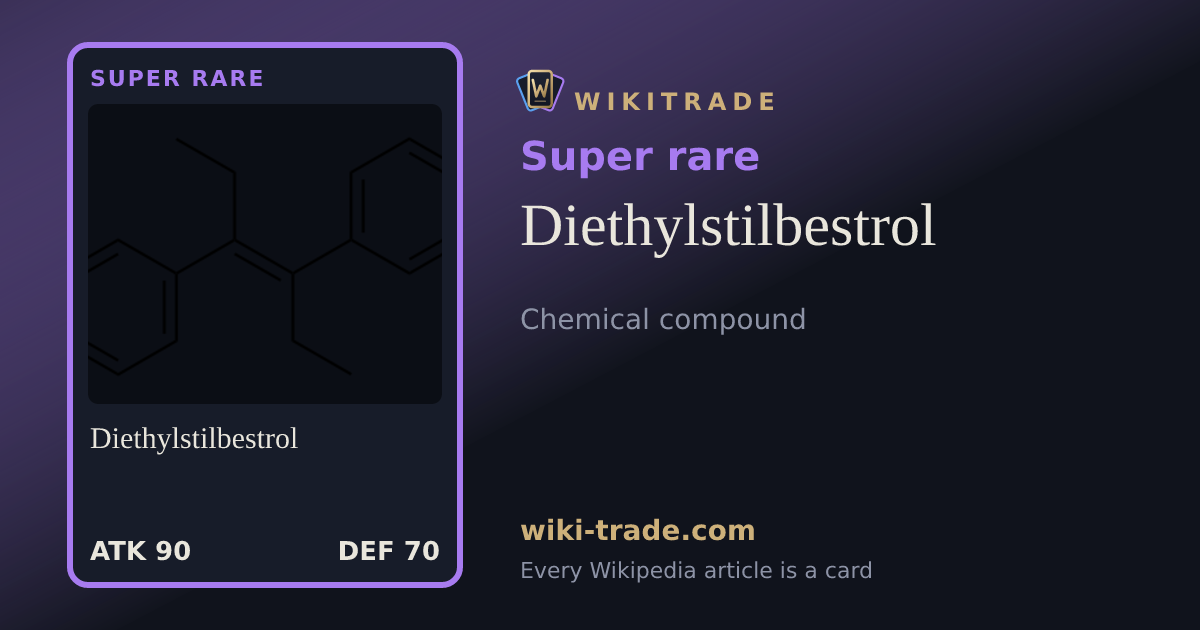 Diethylstilbestrol — Super rare card