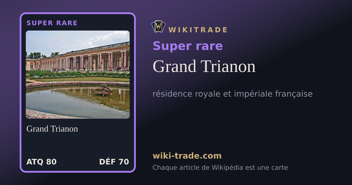 Grand Trianon — carte Super rare