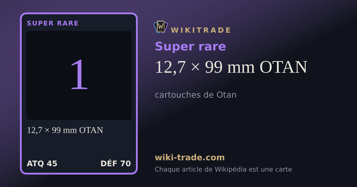 12,7 × 99 mm OTAN — carte Super rare
