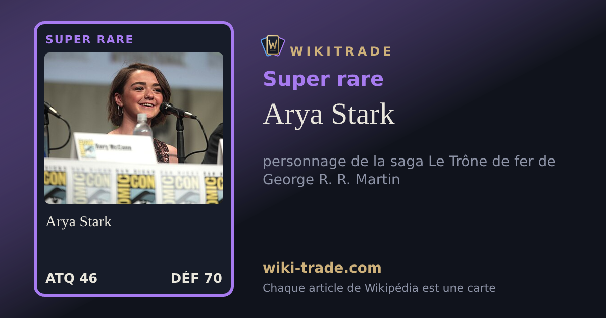 Arya Stark — carte Super rare