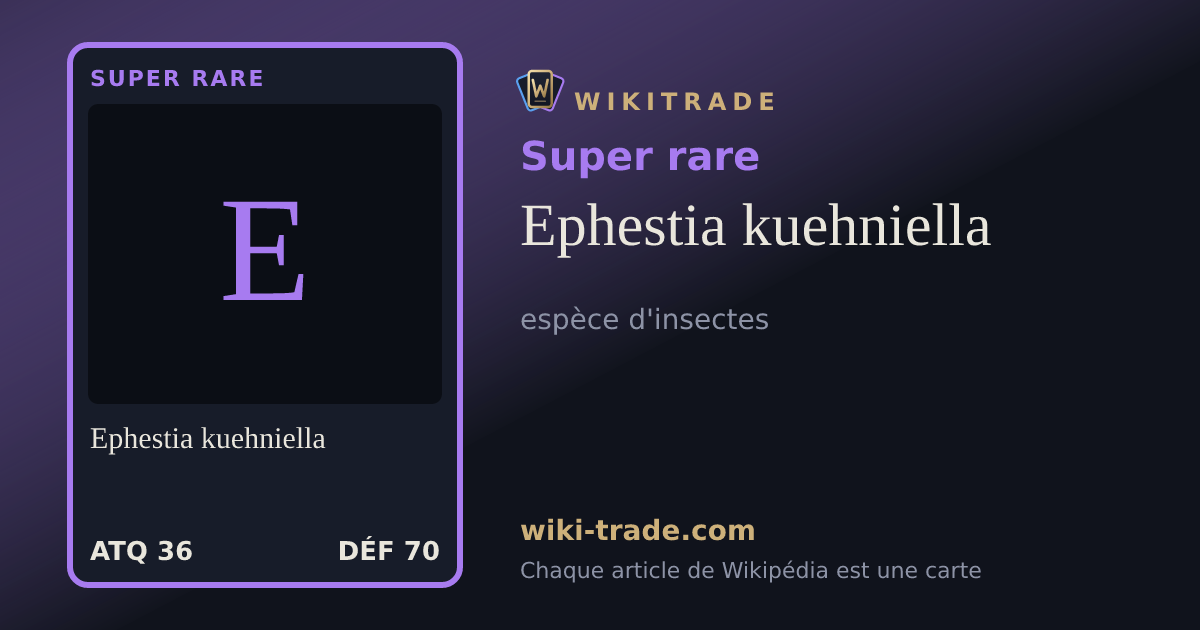 Ephestia kuehniella — carte Super rare