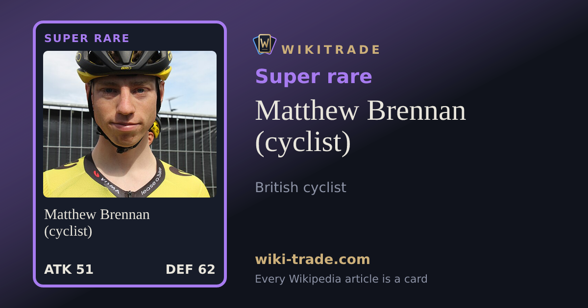 Matthew Brennan (cyclist) — Super rare card