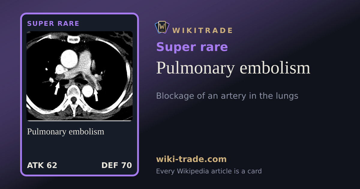 Pulmonary embolism — Super rare card