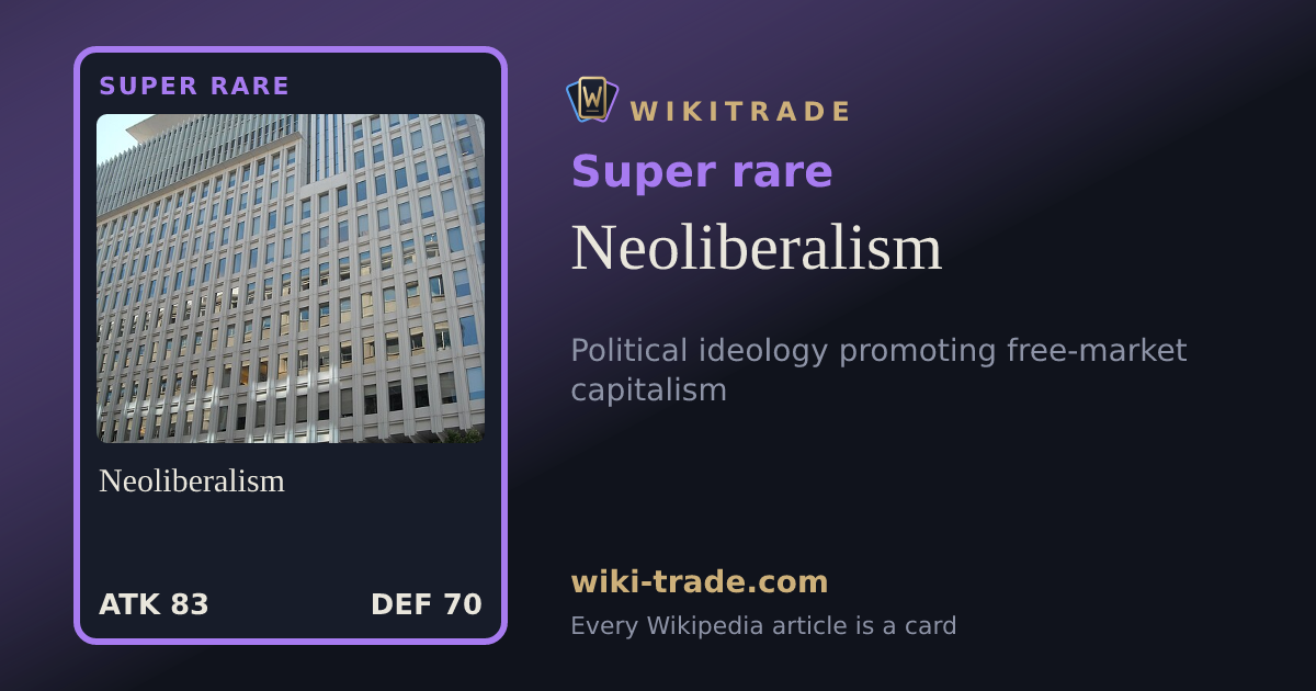Neoliberalism — Super rare card