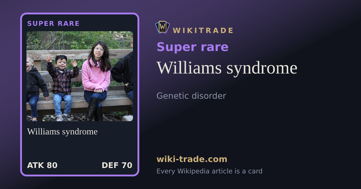 Williams syndrome — Super rare card